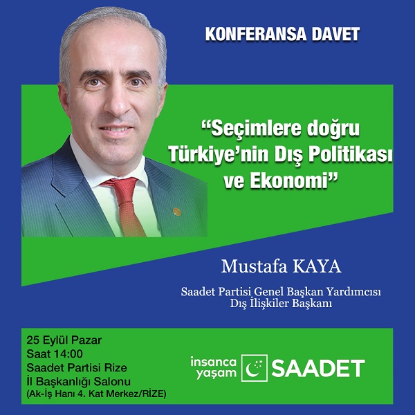 Saadet Partisi Genel Başkan Yardımcısı Mustafa Kaya Rize'de Konferans Verecek 